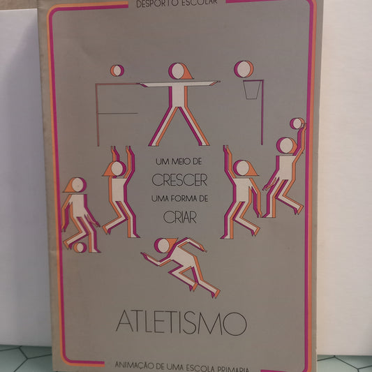 Atletismo Um Meio de Crescer uma Forma de Criar (Bom Estado)