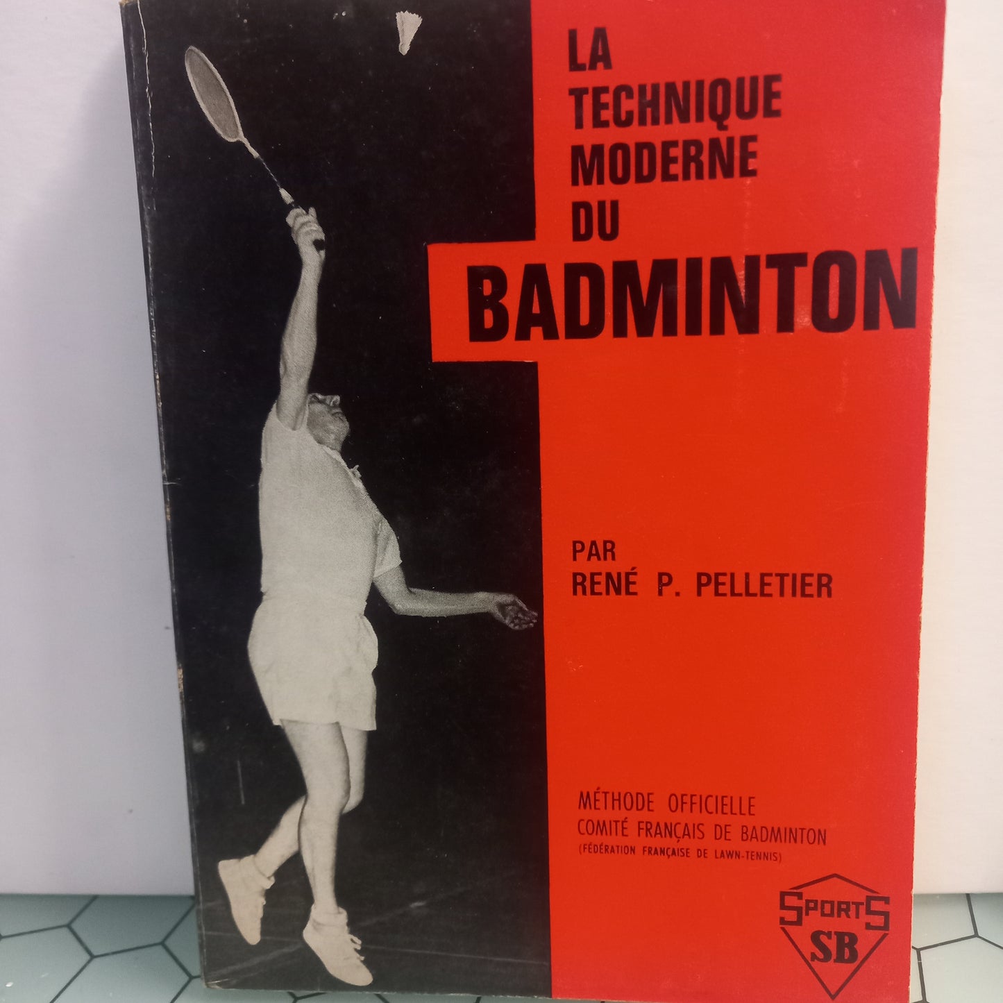La Technique Moderne du Badminton (Usado)
