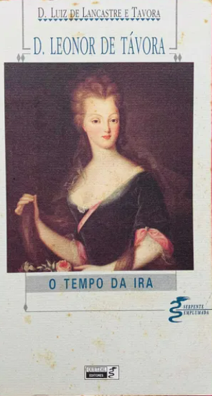 D. Leonor de Távora O Tempo da Ira (Bom Estado)